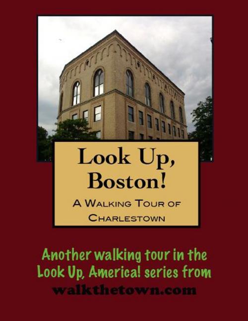 Cover of the book A Walking Tour of Boston's Charlestown by Doug Gelbert, Doug Gelbert