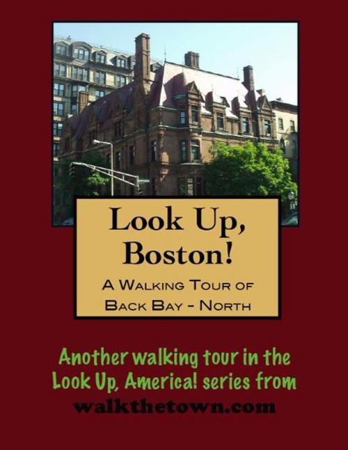 Cover of the book A Walking Tour of Boston Back Bay, North of Commonwealth by Doug Gelbert, Doug Gelbert