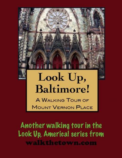 Cover of the book A Walking Tour of Baltimore's Mount Vernon Place by Doug Gelbert, Doug Gelbert