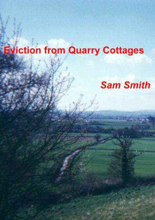 Cover of the book Eviction from Quarry Cottages by Sam Smith, Sam Smith