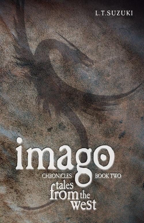 Cover of the book Imago Chronicles: Book Two, Tales from the West by L.T. Suzuki, L.T. Suzuki