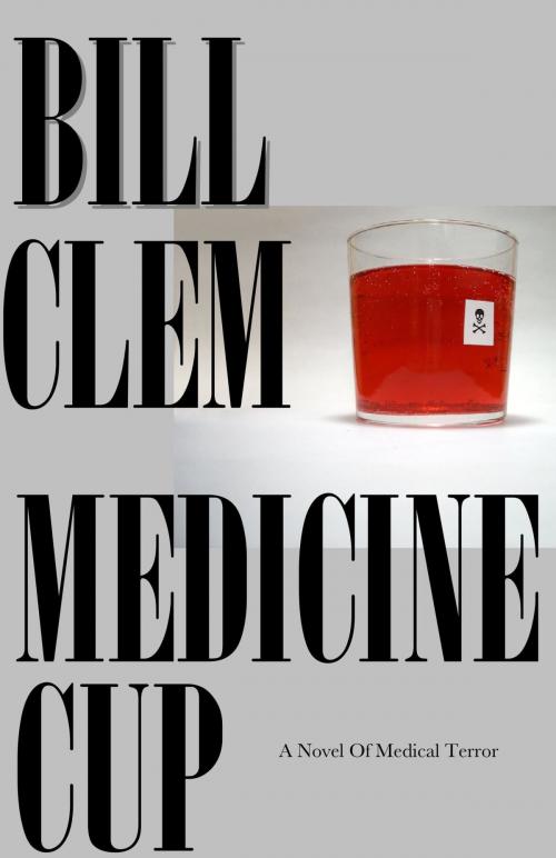 Cover of the book Medicine Cup by Bill Clem, Bill Clem