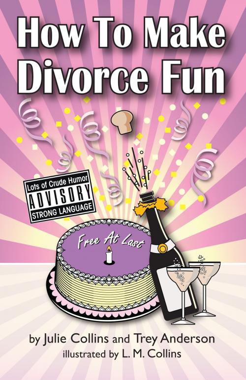 Cover of the book How to Make Divorce FUN by Julie Collins, Julie Collins