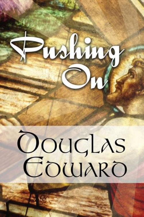 Cover of the book Pushing On by Douglas Edward, PublishAmerica