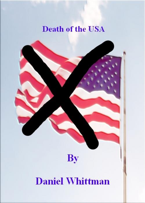 Cover of the book Death of the USA by Daniel Whittman, Daniel Whittman