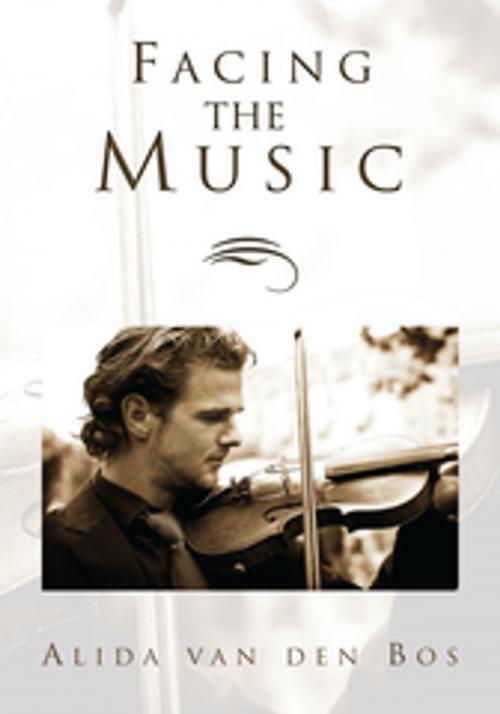 Cover of the book Facing the Music by Alida van den Bos, Xlibris US