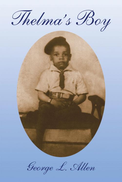 Cover of the book Thelma's Boy by George L. Allen, Xlibris US