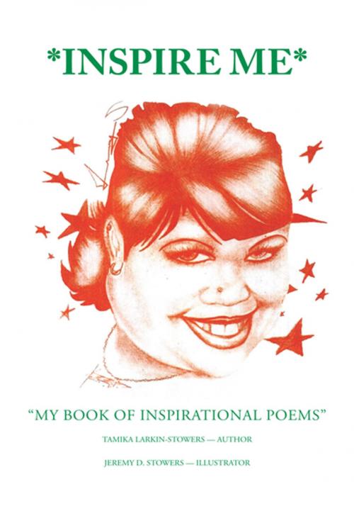 Cover of the book Inspire Me by Tamika Larkin-Stowers, Xlibris US