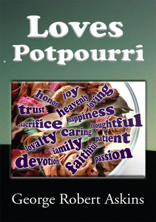 Cover of the book Loves Potpourri by George Robert Askins, Xlibris US