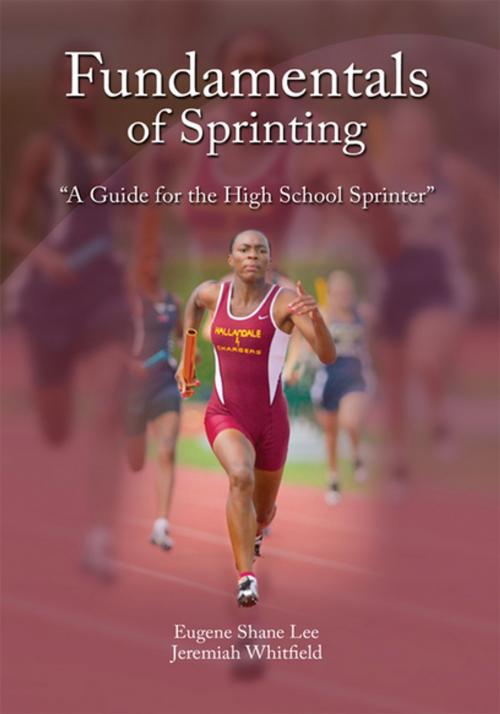 Cover of the book Fundamentals of Sprinting by Eugene Shane Lee, Jeremiah Whitfield, Xlibris US