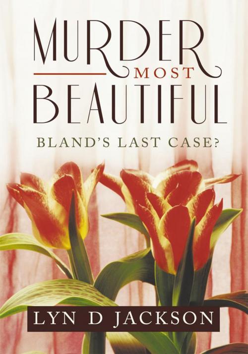 Cover of the book Murder Most Beautiful by Lyn D Jackson, AuthorHouse UK