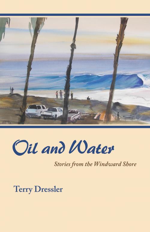 Cover of the book Oil and Water by Terry Dressler, Daniel & Daniel Publishers