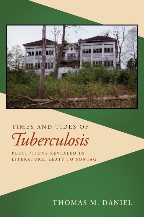 Cover of the book Times and Tides of Tuberculosis by Thomas M. Daniel, M.D., Daniel & Daniel Publishers