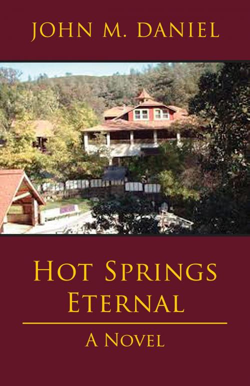 Cover of the book Hot Springs Eternal by John M. Daniel, Daniel & Daniel Publishers