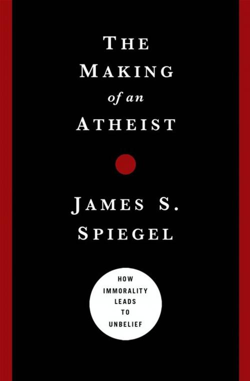 Cover of the book The Making of an Atheist by James Spiegel, Moody Publishers