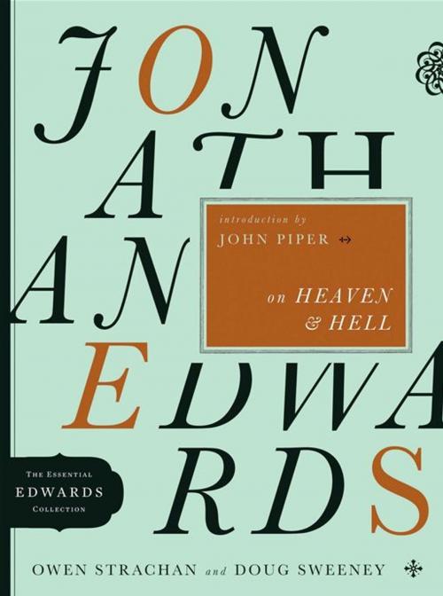 Cover of the book Jonathan Edwards on Heaven and Hell by Owen Strachan, Douglas Allen Sweeney, Moody Publishers