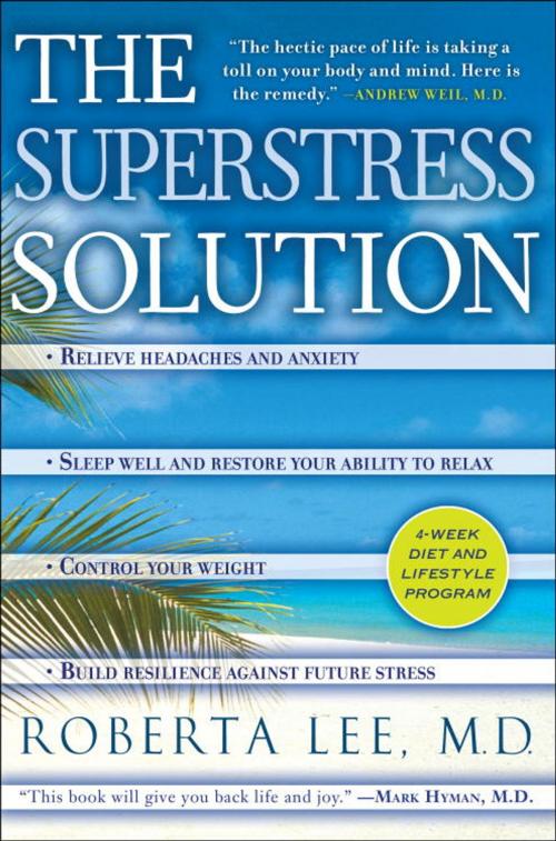 Cover of the book The SuperStress Solution by Roberta Lee, M.D., Random House Publishing Group