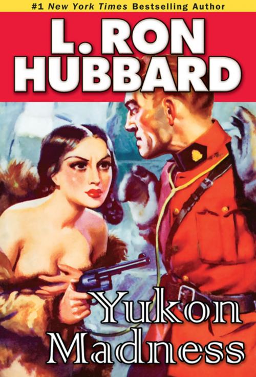 Cover of the book Yukon Madness by L. Ron Hubbard, Galaxy Press