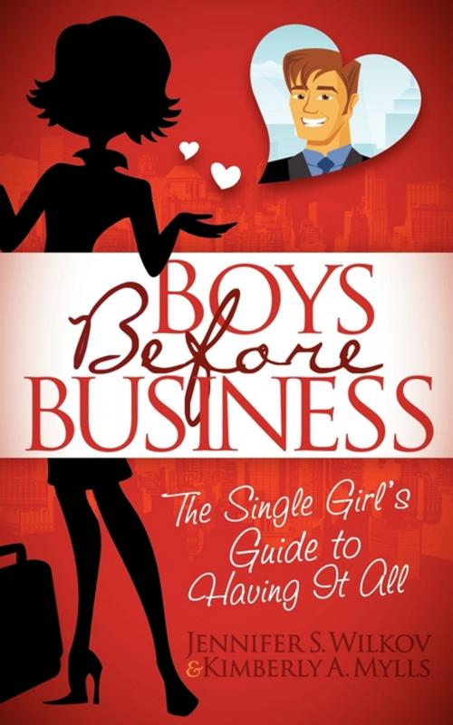 Cover of the book Boys Before Business by Jennifer S. Wilkov, Kimberly Mylls, Morgan James Publishing