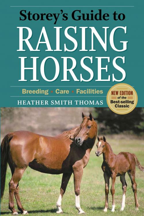 Cover of the book Storey's Guide to Raising Horses, 2nd Edition by Heather Smith Thomas, Storey Publishing, LLC