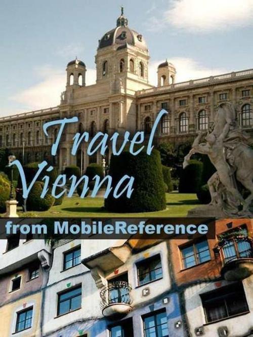 Cover of the book Travel Vienna, Austria: Illustrated City Guide, Phrasebook, And Maps (Mobi Travel) by MobileReference, MobileReference