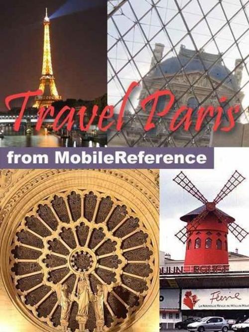 Cover of the book Travel Paris, France: Illustrated City Guide, Phrasebook, And Maps (Mobi Travel) by MobileReference, MobileReference