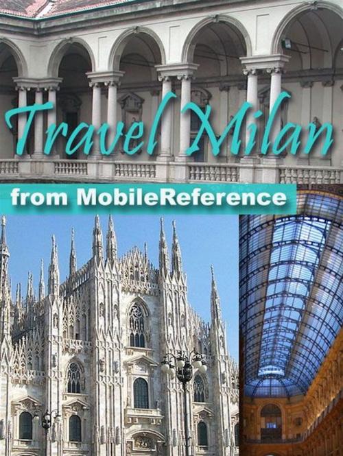 Cover of the book Travel Milan, Italy: Illustrated Travel Guide, Phrasebook, And Maps (Mobi Travel) by MobileReference, MobileReference