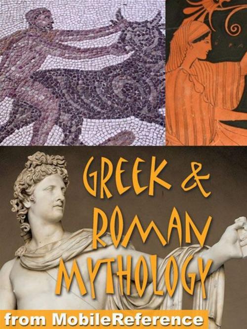 Cover of the book Greek And Roman Mythology: History, Art, Reference. Heracles, Zeus, Jupiter, Juno, Apollo, Venus, Cyclops, Titans. (Mobi Reference) by MobileReference, MobileReference