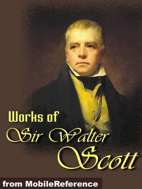 Cover of the book Works Of Sir Walter Scott: (150+ Works) The Waverley Novels, Tales Of My Landlord, Tales From Benedictine Sources & More. (Mobi Collected Works) by Sir Walter Scott, MobileReference