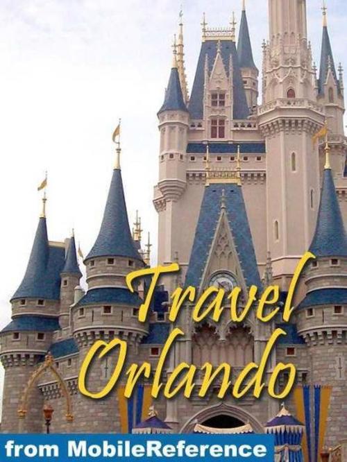 Cover of the book Travel Orlando, Florida, Walt Disney World Resort & More: Illustrated Guide And Maps. (Mobi Travel) by MobileReference, MobileReference