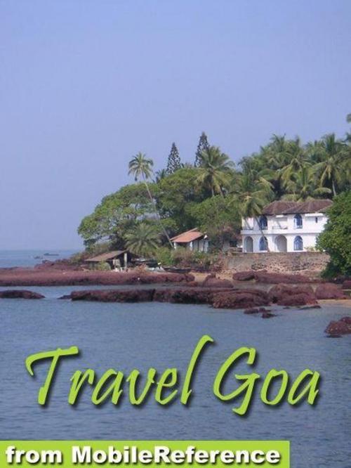 Cover of the book Travel Goa, India: Illustrated Guide, Phrasebook And Maps (Mobi Travel) by MobileReference, MobileReference