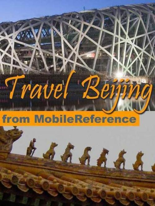 Cover of the book Travel Beijing, China: Illustrated Guide, Phrasebook And Maps (Mobi Travel) by MobileReference, MobileReference