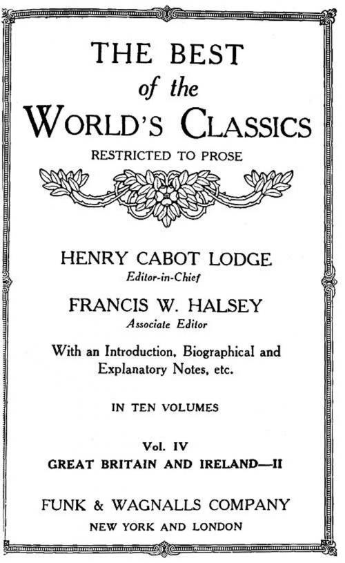 Cover of the book The Best Of The World's Classics (Restricted To Prose) Volume IV - Great Britain And Ireland II: 1672-1800 (Mobi Classics) by Henry Cabot Lodge (Editor), MobileReference