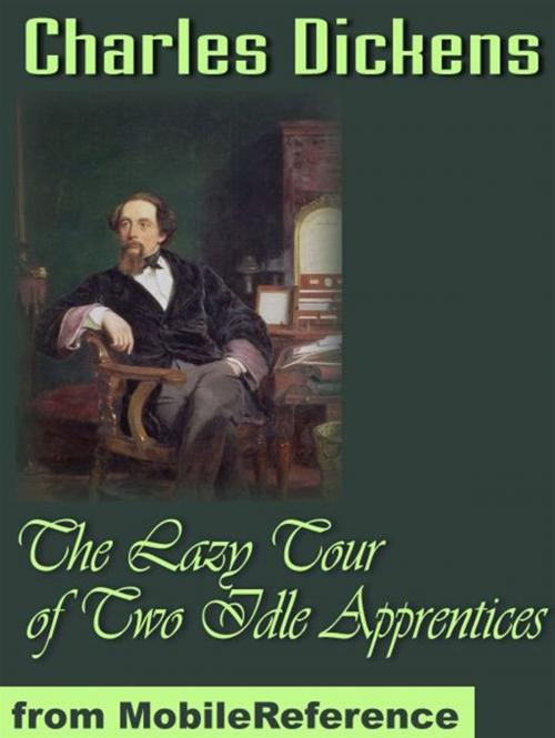 Cover of the book The Lazy Tour Of Two Idle Apprentices (Mobi Classics) by Charles Dickens, MobileReference