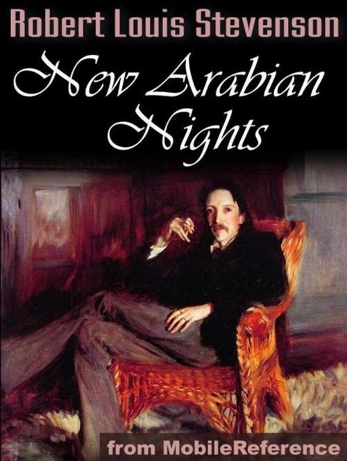 Cover of the book New Arabian Nights: The Suicide Club, The Rajah's Diamond, The Pavilion On The Links, A Lodging For The Night, The Sire De Maletroit's Door, Providence And The Guitar (Mobi Classics) by Robert Louis Stevenson, MobileReference