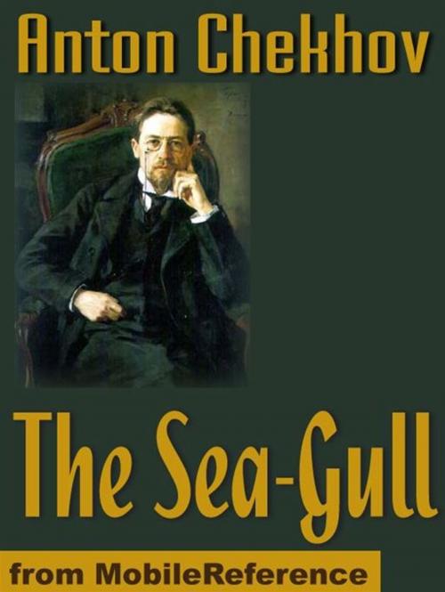 Cover of the book The Sea-Gull (Mobi Classics) by Anton Pavlovich Chekhov, Julius West (Translator), MobileReference