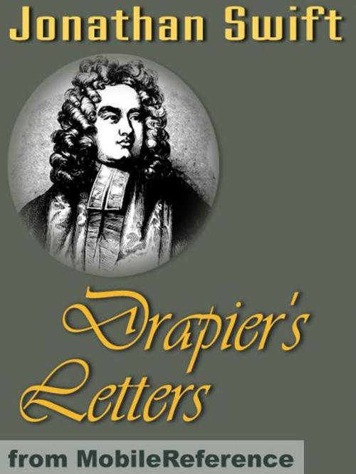 Cover of the book Drapier's Letters (Mobi Classics) by Jonathan Swift, Temple Scott (editor), MobileReference