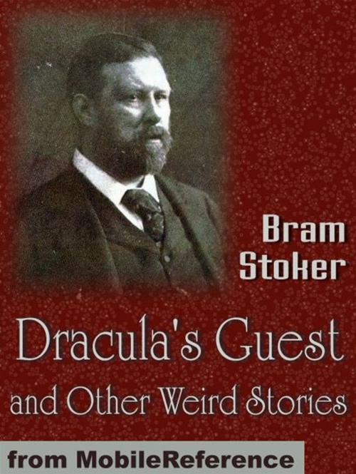 Cover of the book Dracula's Guest And Other Weird Stories (Mobi Classics) by Bram Stoker, MobileReference