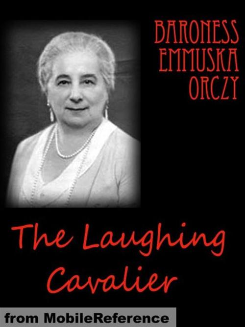 Cover of the book The Laughing Cavalier (Mobi Classics) by Baroness Orczy, MobileReference