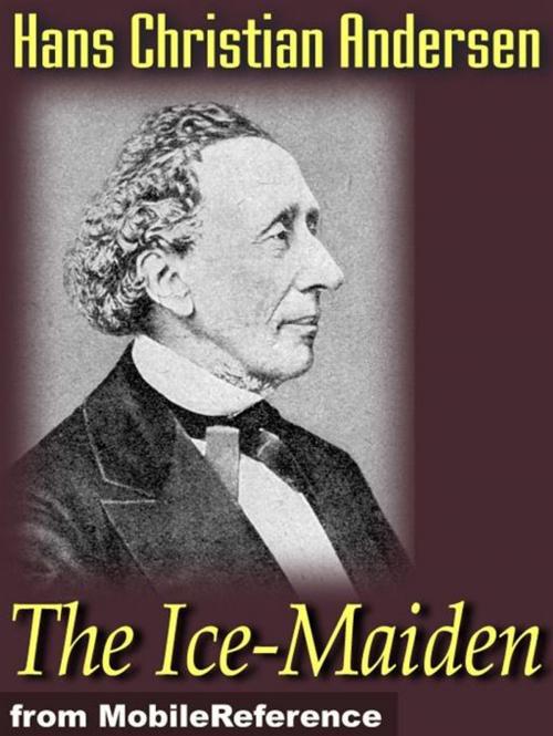 Cover of the book The Ice-Maiden (Mobi Classics) by Hans Christian Andersen, Fanny Fuller (Translator), MobileReference