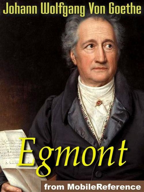 Cover of the book Egmont (Mobi Classics) by Johann Wolfgang Von Goethe, Anna Swanwick (Translator), MobileReference