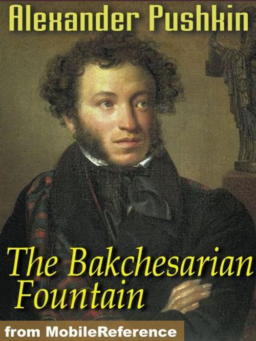 Cover of the book The Bakchesarian Fountain (Mobi Classics) by Alexander Pushkin; William D. Lewis (Translator), MobileReference