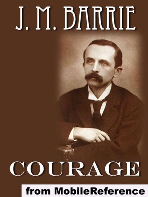 Cover of the book Courage (Mobi Classics) by J.M. Barrie, MobileReference