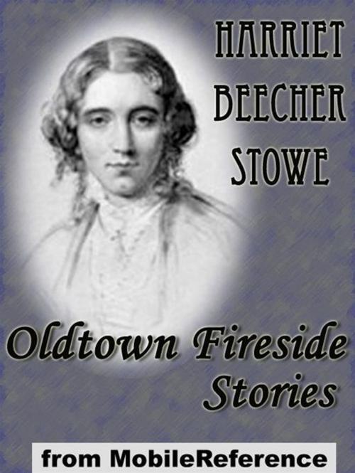 Cover of the book Oldtown Fireside Stories (Mobi Classics) by Harriet Beecher Stowe, MobileReference