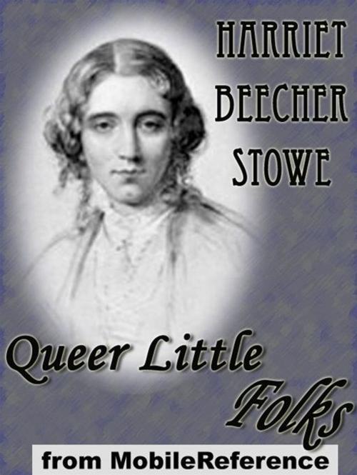 Cover of the book Queer Little Folks (Mobi Classics) by Harriet Beecher Stowe, MobileReference