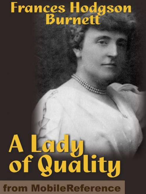 Cover of the book A Lady Of Quality (Mobi Classics) by Frances Hodgson Burnett, MobileReference