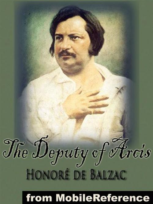 Cover of the book The Deputy Of Arcis (Mobi Classics) by Honore de Balzac, Katharine Prescott Wormeley (Translator), MobileReference