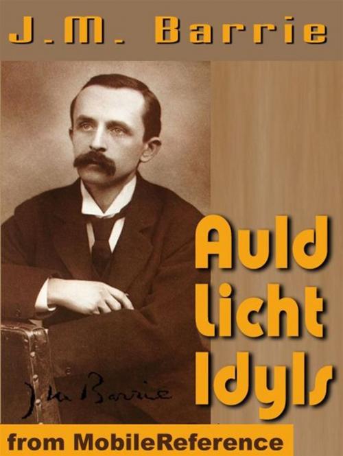 Cover of the book Auld Licht Idyls (Mobi Classics) by J.M. Barrie, MobileReference
