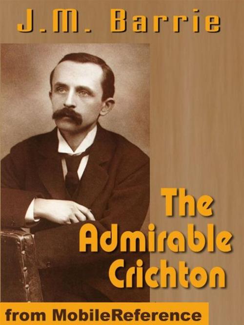 Cover of the book The Admirable Crichton (Mobi Classics) by J.M. Barrie, MobileReference