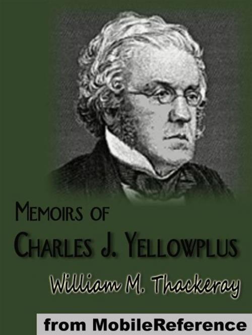 Cover of the book Memoirs Of Charles J. Yellowplush (Mobi Classics) by William Makepeace Thackeray, MobileReference